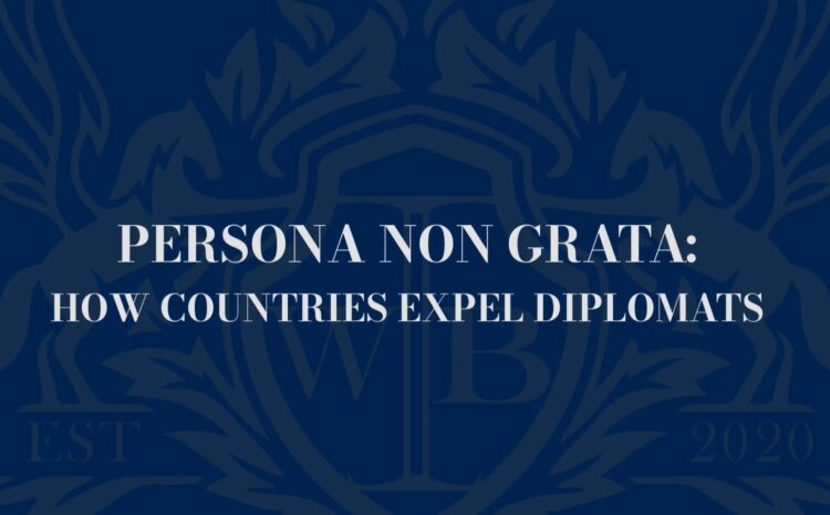  الأشخاص غير المرغوب فيهم: كيف تطرد الدول الدبلوماسيين